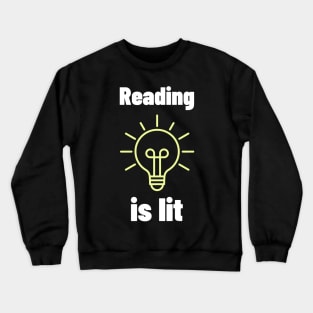 Reading is lit Crewneck Sweatshirt